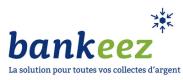Bankeez, la solution pour toutes vos collectes d'argent