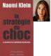 Naomi Klein : La stratégie du choc. La montée d'un capitalisme du désastre. 