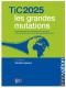 L'impact des TIC (Technologies de l'Information et de la Communication) à l'horizon 2025.
