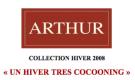 Arthur, collection hiver 2008 : un hiver très cocooning !