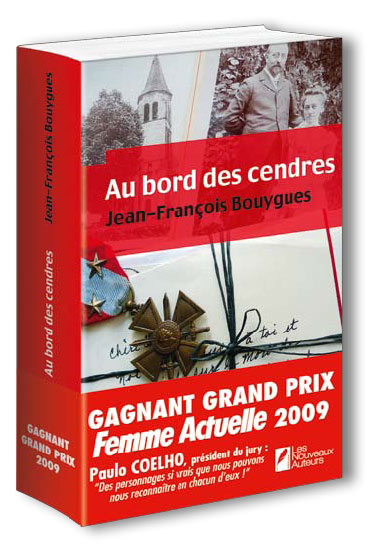 Le Grand Prix du Roman Femme Actuelle 2009 : Au bord des cendres de Jean-François Bouygues