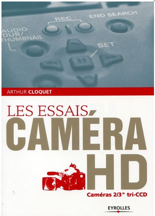 Les essais caméra HD - Un ouvrage de Arthur CLOQUET aux éditions Eyrolles