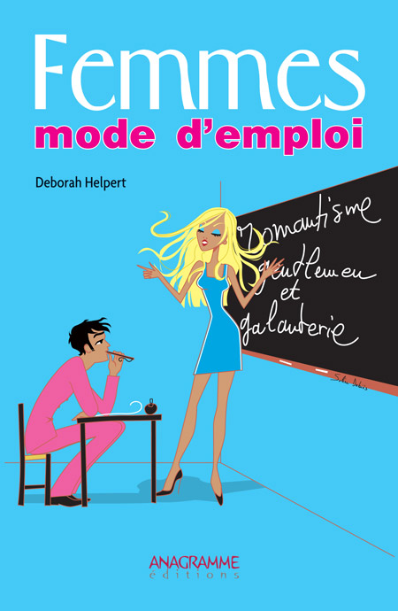 Femmes, mode d'emploi... Tout un programme enfin couché sur le papier !