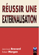 R�ussir une externalisation : Fr�d�ric Fr�ry  Jean-Louis Bravard  Robert Morgan
