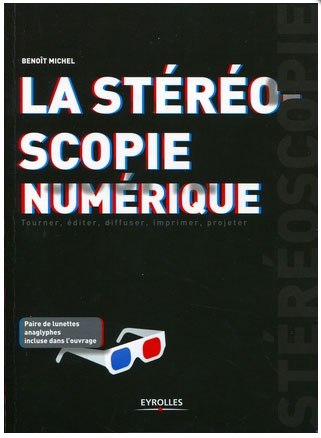 La stéréoscopie numérique par Benoït Michel aux éditions Eyrolles